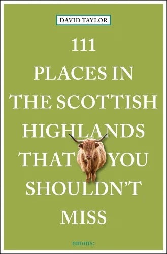 111 Places in the Scottish Highlands